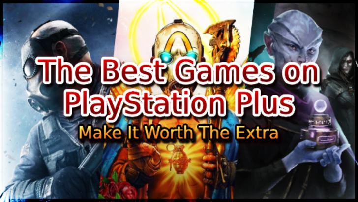 The Best Games on PlayStation Plus | Make it Worth the Extra