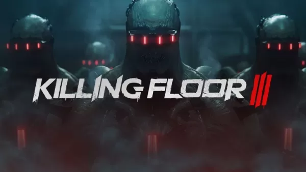Killing Floor 3: Últimas actualizaciones y noticias 