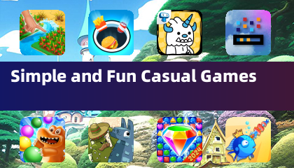 Simple and Fun Casual Games